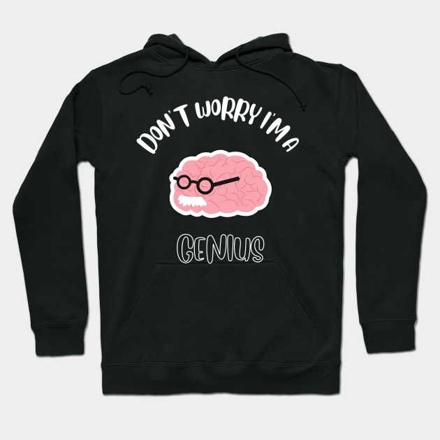 Don't Worry I'm Smart Hoodie by NivousArts